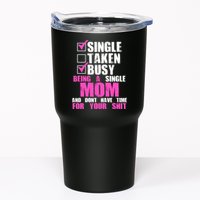 Busy Being a Single Mom and Dont Have Time For Your Shit Tumbler