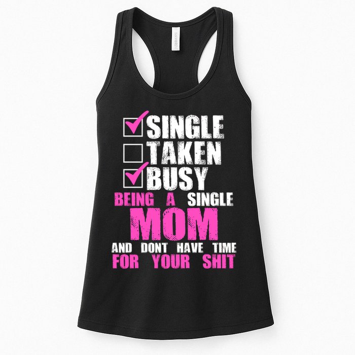 Busy Being a Single Mom and Dont Have Time For Your Shit Womens Tank Top