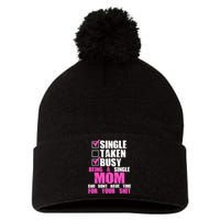 Busy Being a Single Mom and Dont Have Time For Your Shit Pom Pom 12in Knit Beanie