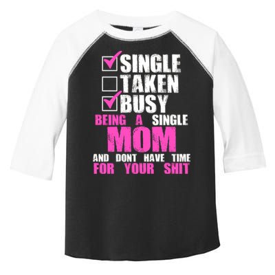 Busy Being a Single Mom and Dont Have Time For Your Shit Toddler Fine Jersey T-Shirt