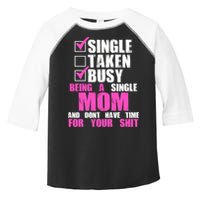 Busy Being a Single Mom and Dont Have Time For Your Shit Toddler Fine Jersey T-Shirt