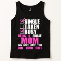 Busy Being a Single Mom and Dont Have Time For Your Shit Tank Top