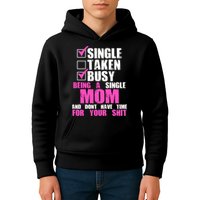 Busy Being a Single Mom and Dont Have Time For Your Shit Kids Hoodie