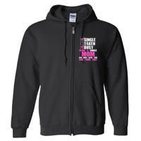 Busy Being a Single Mom and Dont Have Time For Your Shit Full Zip Hoodie