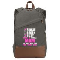 Busy Being a Single Mom and Dont Have Time For Your Shit Cotton Canvas Backpack