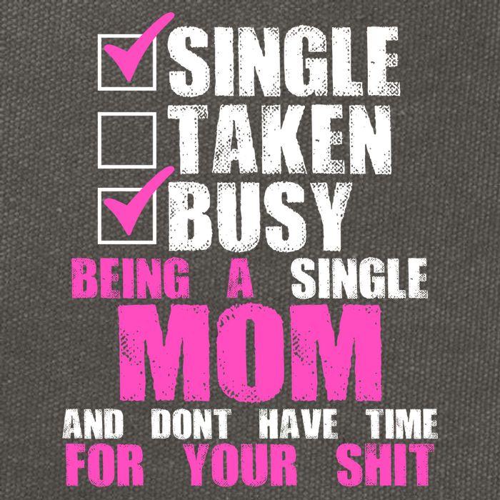 Busy Being a Single Mom and Dont Have Time For Your Shit Cotton Canvas Backpack