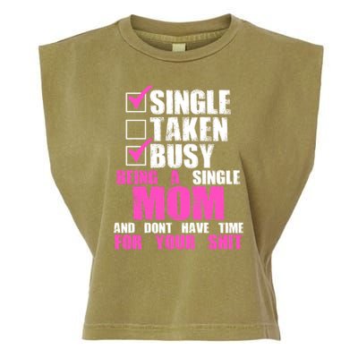 Busy Being a Single Mom and Dont Have Time For Your Shit Garment-Dyed Women's Muscle Tee