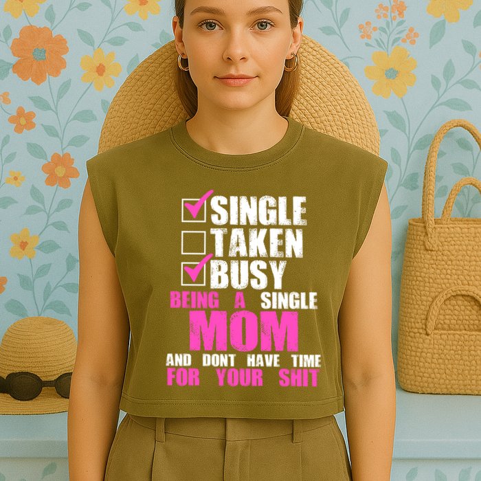Busy Being a Single Mom and Dont Have Time For Your Shit Garment-Dyed Women's Muscle Tee