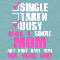 Busy Being a Single Mom and Dont Have Time For Your Shit Sueded Cloud Jersey T-Shirt