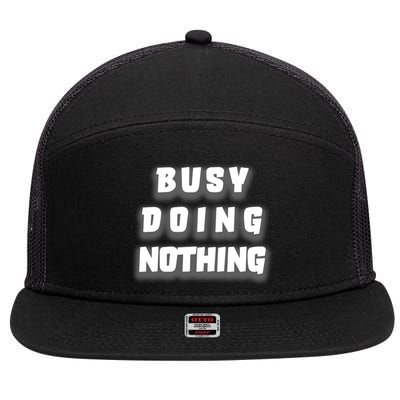 Busy Doing Nothing 7 Panel Mesh Trucker Snapback Hat