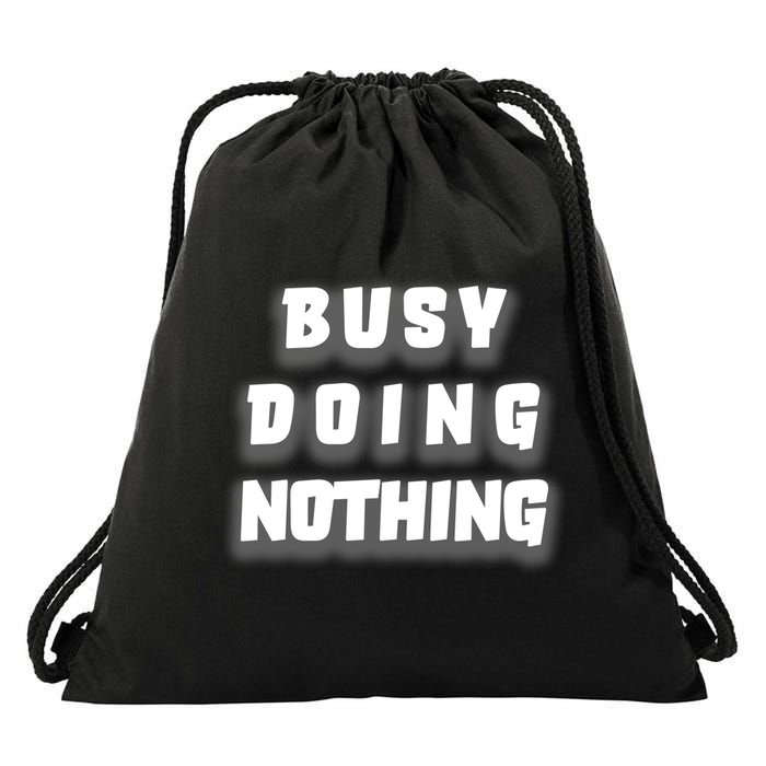 Busy Doing Nothing Drawstring Bag