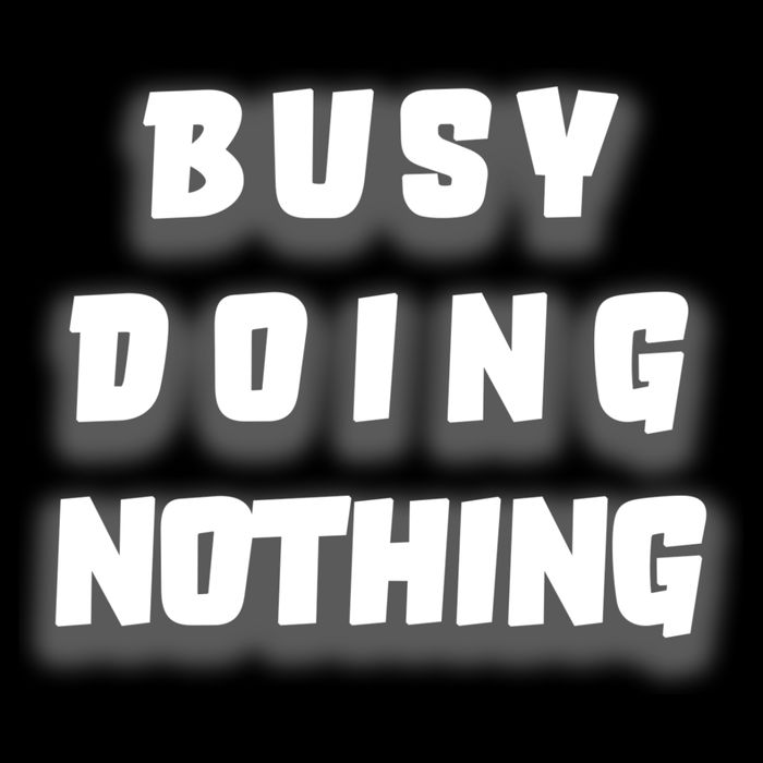 Busy Doing Nothing Drawstring Bag