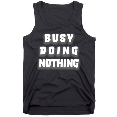 Busy Doing Nothing Tank Top