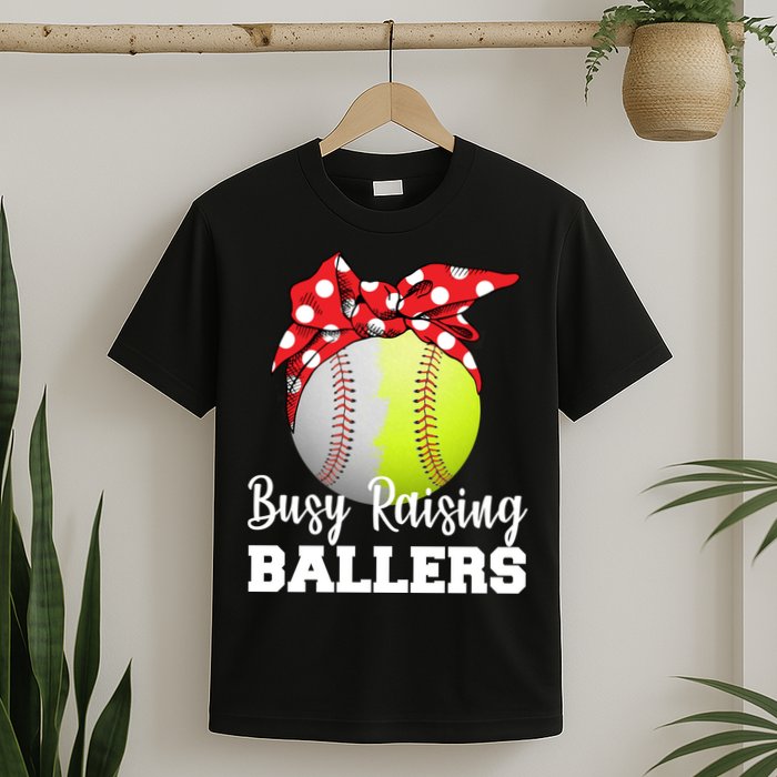 Busy Raising Ballers T-Shirt