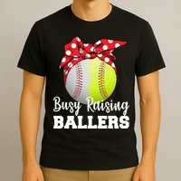 Busy Raising Ballers T-Shirt