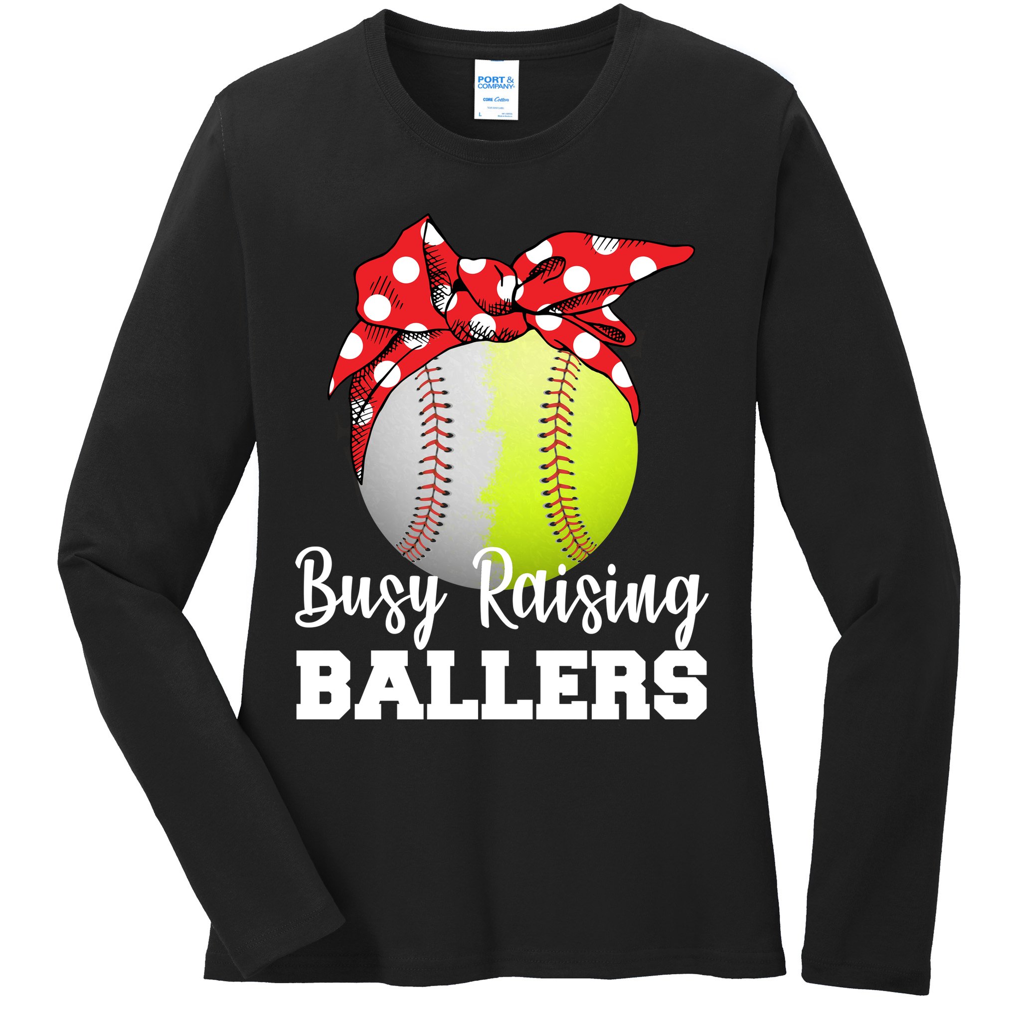 Busy Raising Ballers Ladies Long Sleeve Shirt