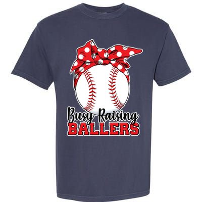 Busy Raising Ballers Baseball Parents Garment-Dyed Heavyweight T-Shirt