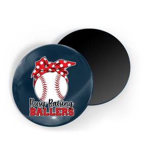 Busy Raising Ballers Baseball Parents Magnet