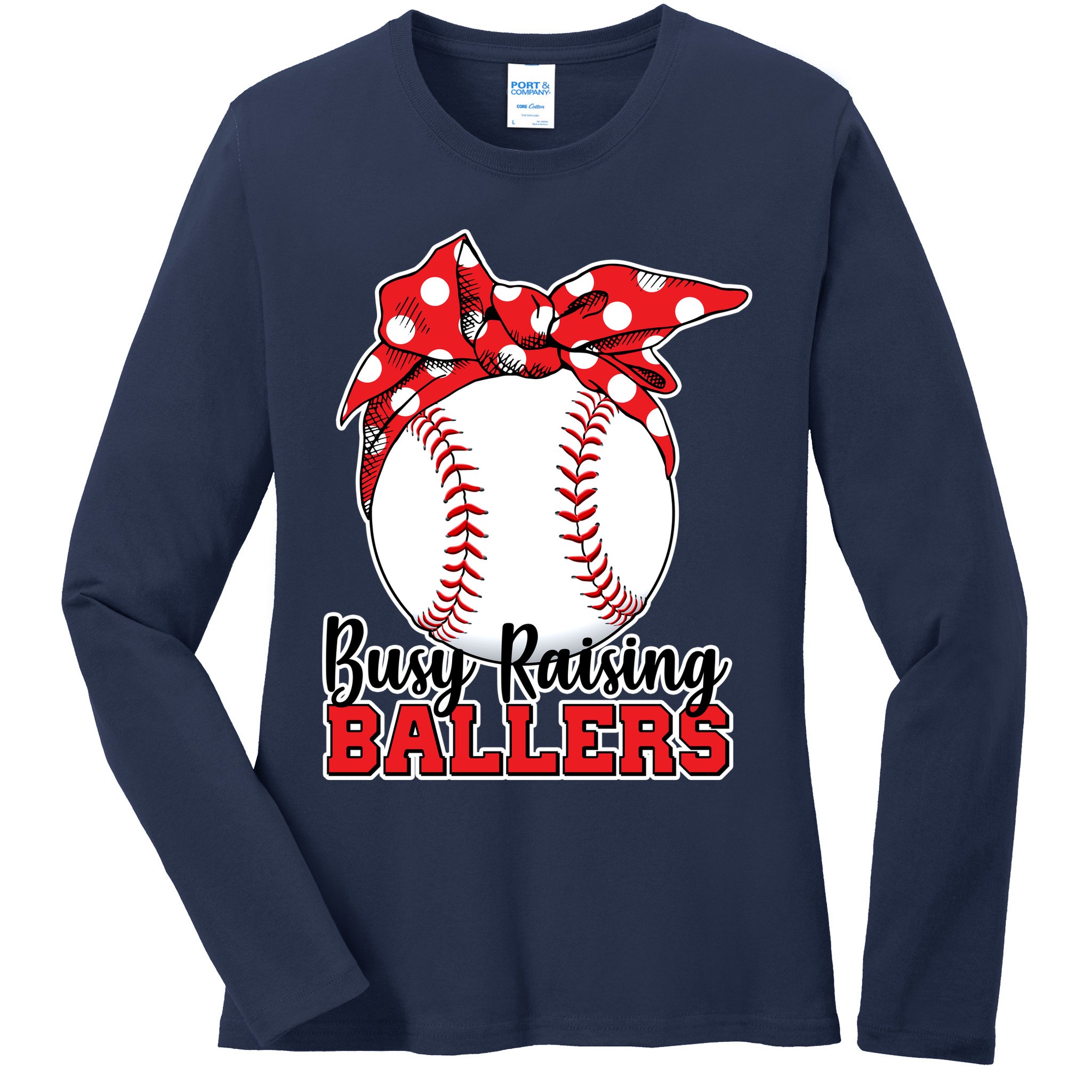 Busy Raising Ballers Baseball Parents Ladies Long Sleeve Shirt