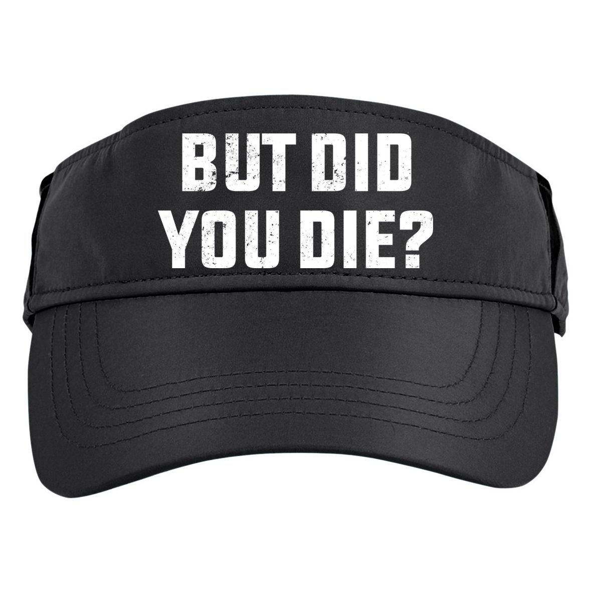 But Did You Die? Funny Hangover Workout Movie Quote Adult Drive Performance Visor