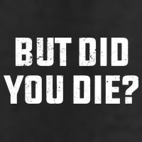 But Did You Die? Funny Hangover Workout Movie Quote Adult Drive Performance Visor