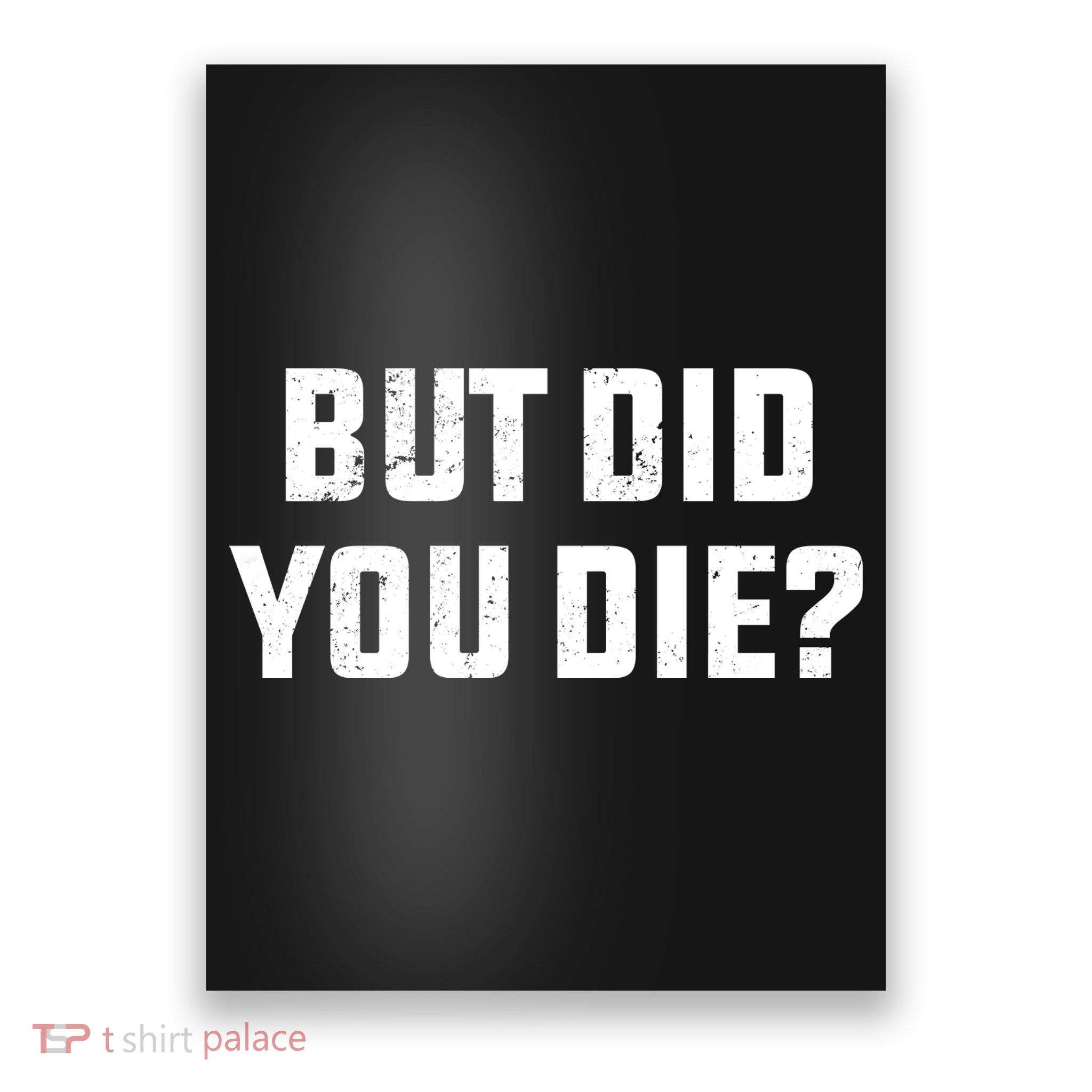 But Did You Die? Funny Hangover Workout Movie Quote Poster