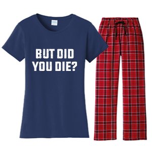 But Did You Die? Funny Hangover Workout Movie Quote Women's Flannel Pajama Set