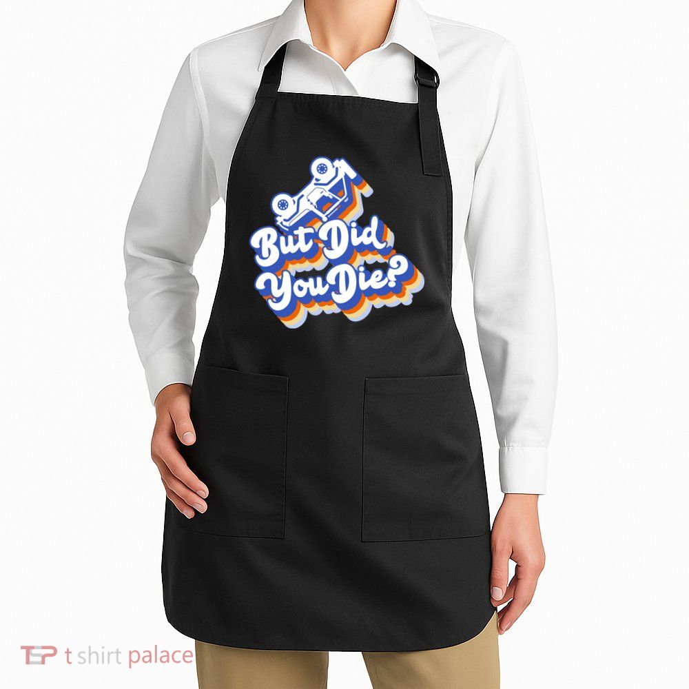 But Did You Die Off-Road Truck Apron