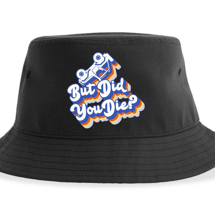 But Did You Die Off-Road Truck Sustainable Bucket Hat