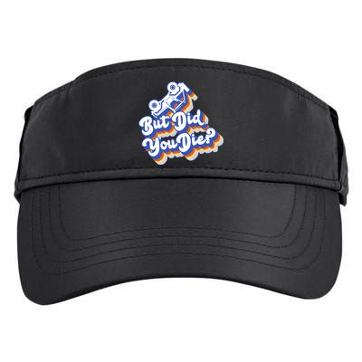 But Did You Die Off-Road Truck Adult Drive Performance Visor