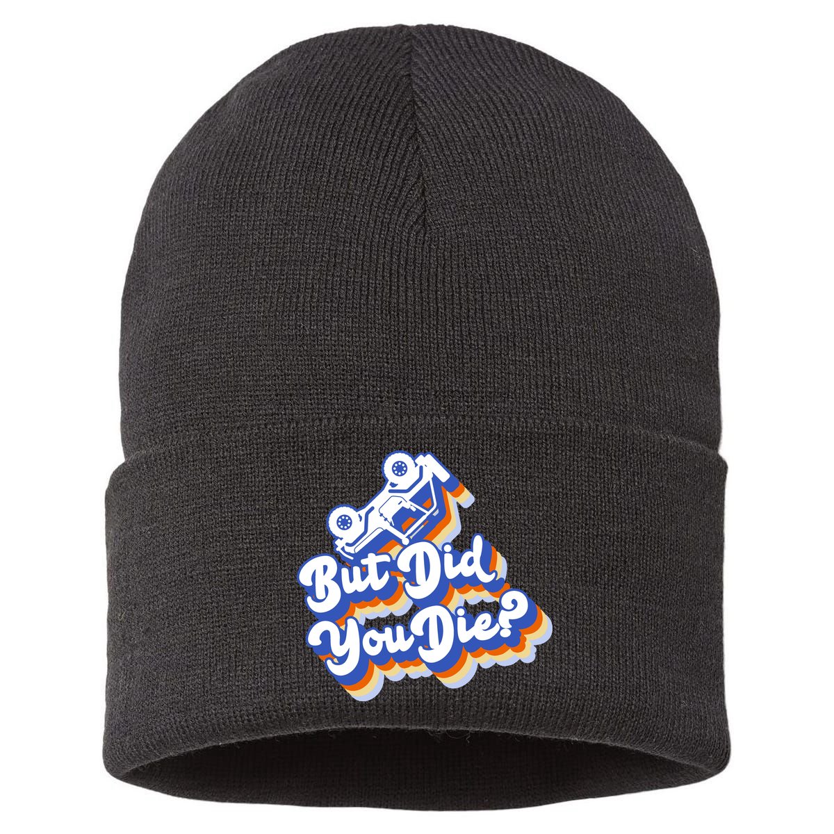 But Did You Die Off-Road Truck Sustainable Knit Beanie
