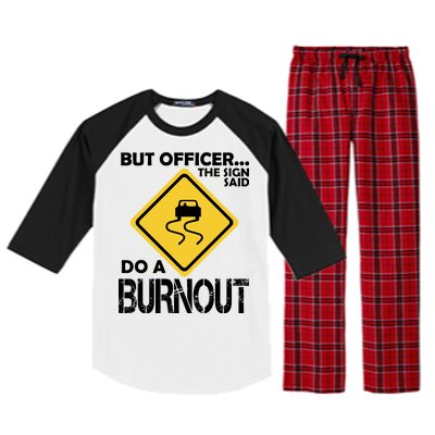 But Officer... The Sign Said Do A Burnout Raglan Sleeve Pajama Set