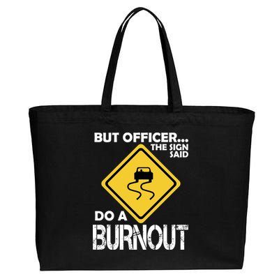 But Officer... The Sign Said Do A Burnout Cotton Canvas Jumbo Tote