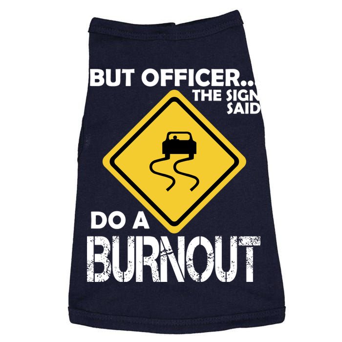 But Officer... The Sign Said Do A Burnout Doggie Tank