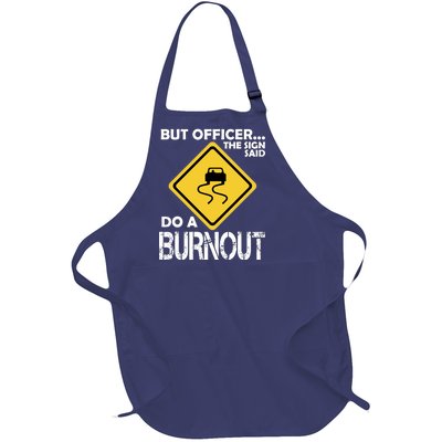 But Officer... The Sign Said Do A Burnout Full-Length Apron With Pockets