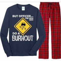 But Officer... The Sign Said Do A Burnout Long Sleeve Pajama Set