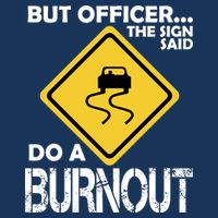 But Officer... The Sign Said Do A Burnout Mesh Reversible Basketball Jersey Tank