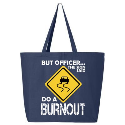 But Officer... The Sign Said Do A Burnout 25L Jumbo Tote