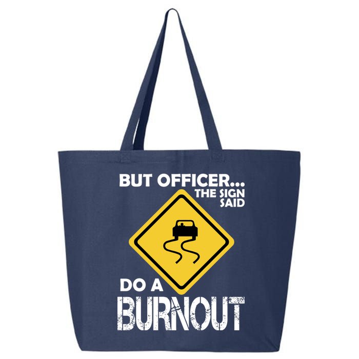 But Officer... The Sign Said Do A Burnout 25L Jumbo Tote