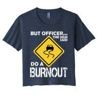 But Officer... The Sign Said Do A Burnout Women's Crop Top Tee