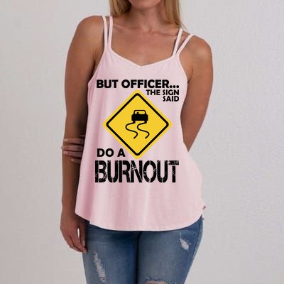 But Officer... The Sign Said Do A Burnout Women's Strappy Tank