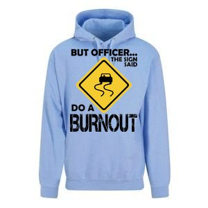 But Officer... The Sign Said Do A Burnout Unisex Surf Hoodie