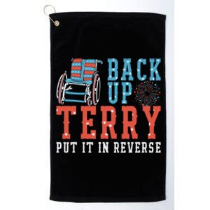 Back Up Terry Put It In Reverse Firework Funny 4th Of July Meaningful Gift Platinum Collection Golf Towel