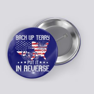 Back Up Terry Put It In Reverse American Flag 4th Of July Funny Gift Button