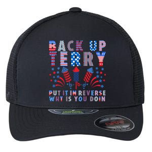 Back Up Terry Put It In Reverse Firework Funny 4th Of July Great Gift Flexfit Unipanel Trucker Cap