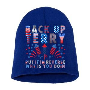 Back Up Terry Put It In Reverse Firework Funny 4th Of July Great Gift Short Acrylic Beanie