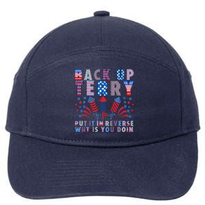 Back Up Terry Put It In Reverse Firework Funny 4th Of July Great Gift 7-Panel Snapback Hat