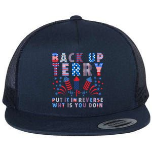 Back Up Terry Put It In Reverse Firework Funny 4th Of July Great Gift Flat Bill Trucker Hat