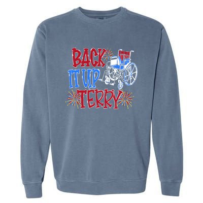 Back Up Terry Put It In Reverse Firework Patriotic 4th July Gift Garment-Dyed Sweatshirt