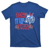 Back Up Terry Put It In Reverse Firework Patriotic 4th July Gift T-Shirt